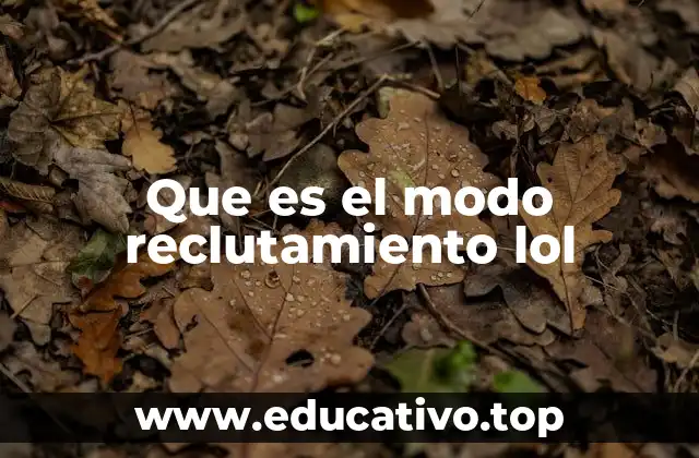 Que es el modo reclutamiento lol