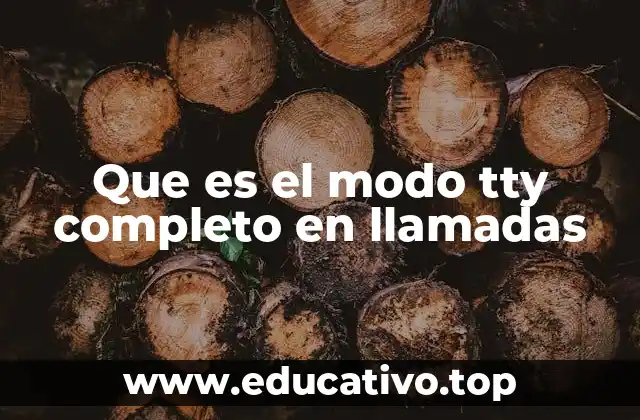 Que es el modo tty completo en llamadas