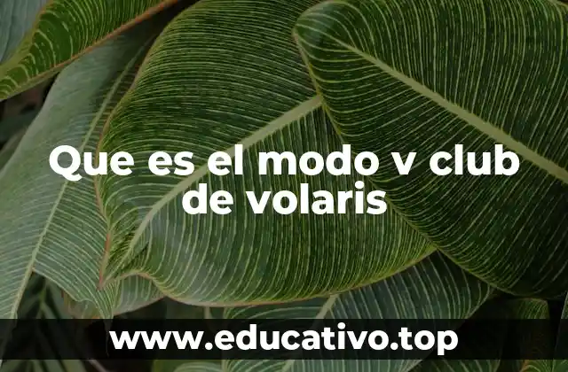 Que es el modo v club de volaris