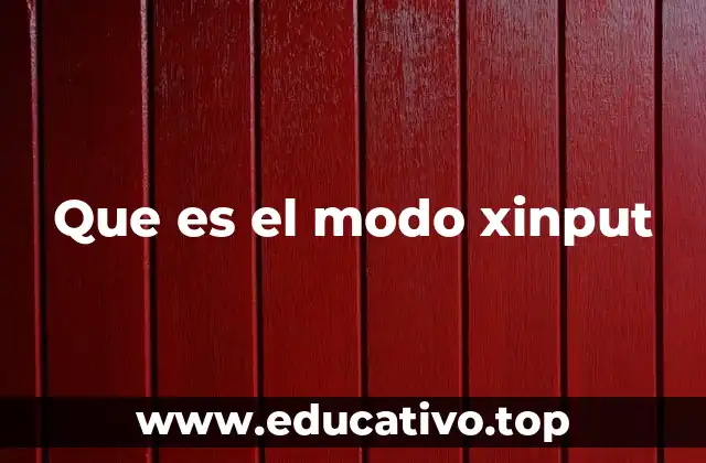 Que es el modo xinput