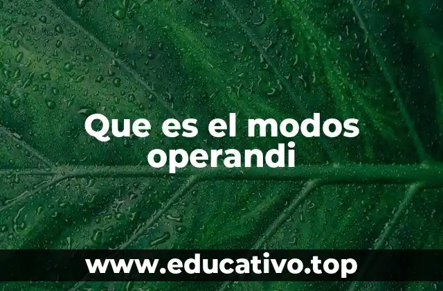 Que es el modos operandi