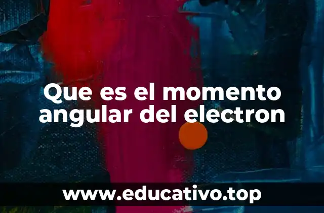 Que es el momento angular del electron