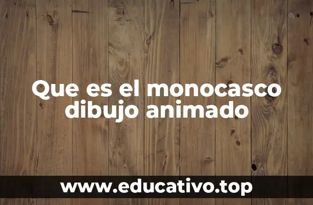 Que es el monocasco dibujo animado