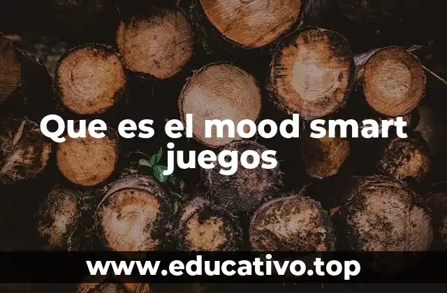 Que es el mood smart juegos