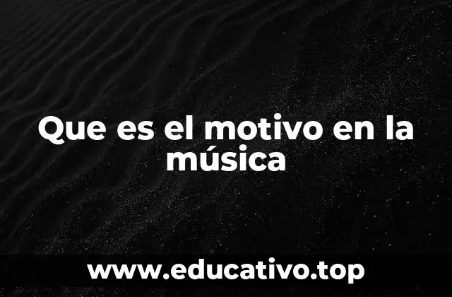 Que es el motivo en la música