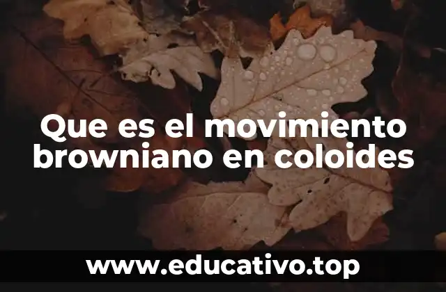 Que es el movimiento browniano en coloides