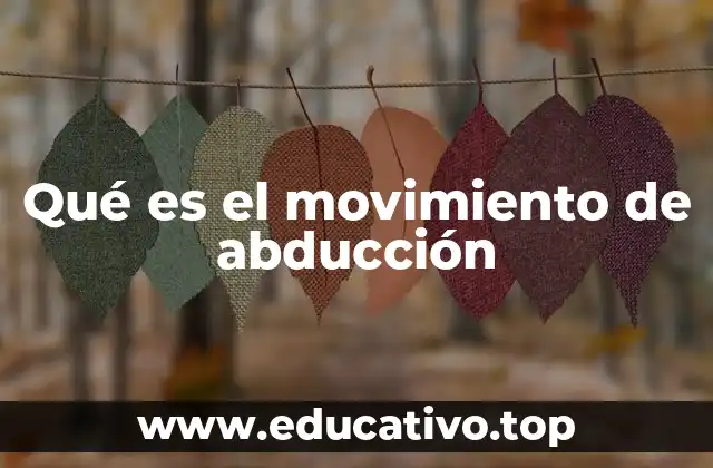 Qué es el movimiento de abducción