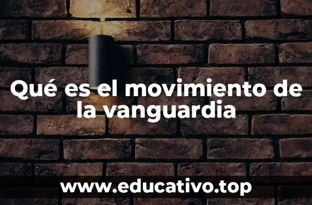 Qué es el movimiento de la vanguardia