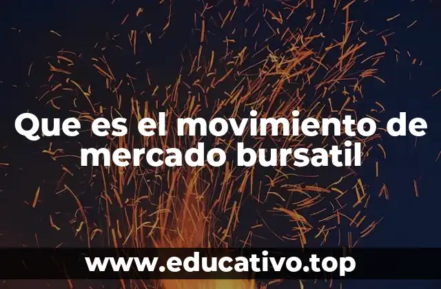 Que es el movimiento de mercado bursatil