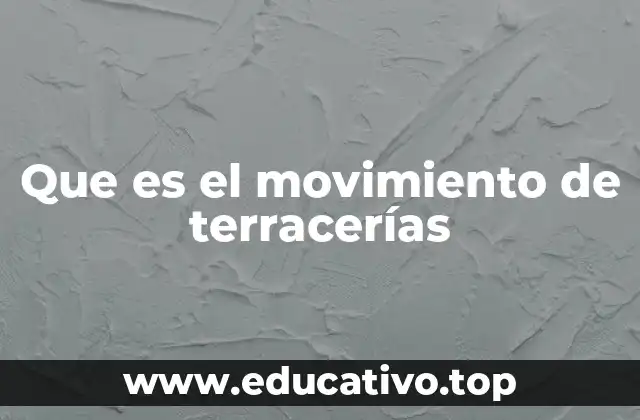 Que es el movimiento de terracerías