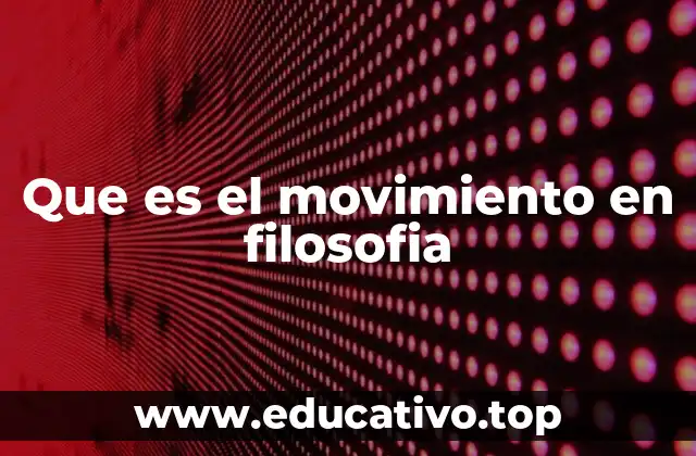 Que es el movimiento en filosofia