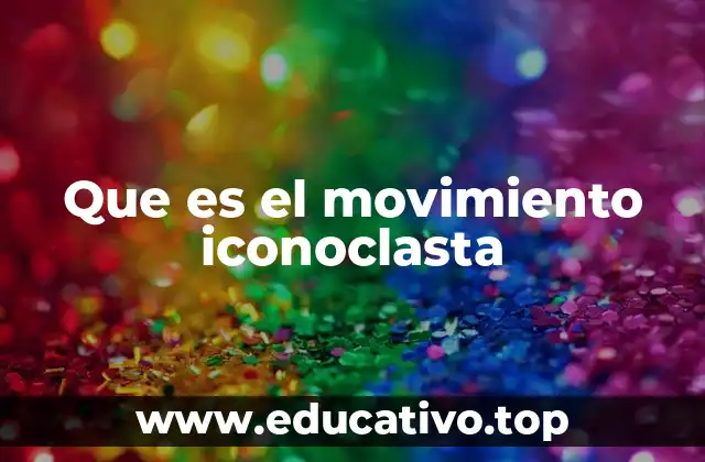 Que es el movimiento iconoclasta