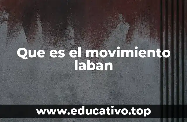 Que es el movimiento laban