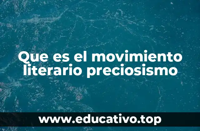 Que es el movimiento literario preciosismo