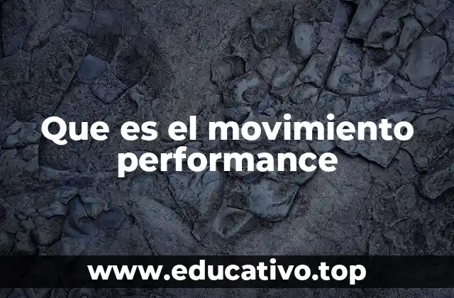 Que es el movimiento performance