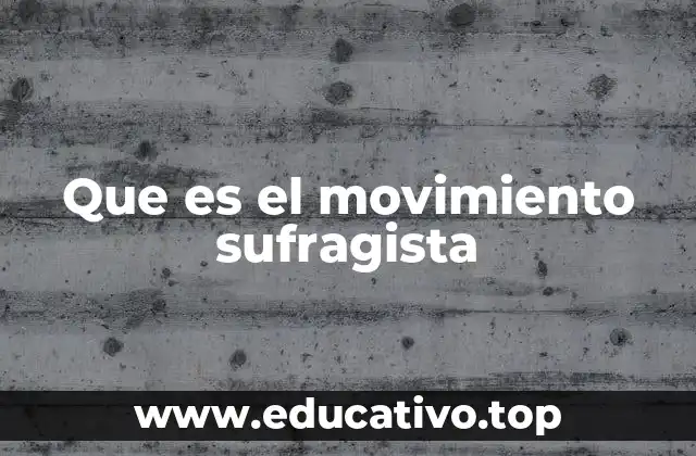 Que es el movimiento sufragista