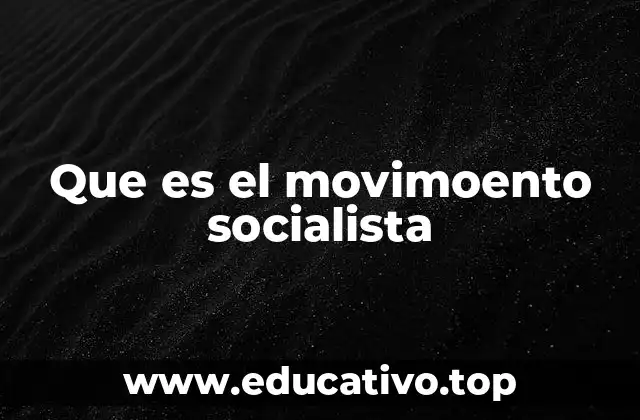 Que es el movimoento socialista