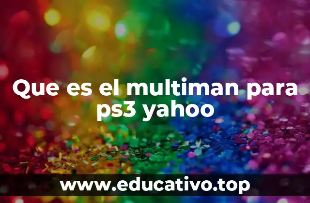 Que es el multiman para ps3 yahoo