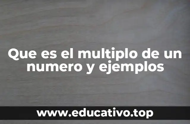 Que es el multiplo de un numero y ejemplos