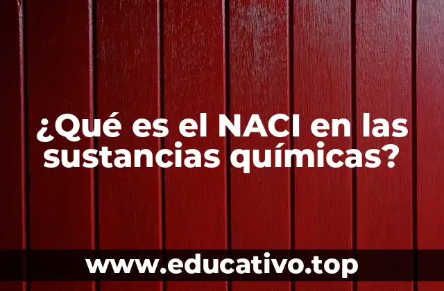 ¿Qué es el NACI en las sustancias químicas?