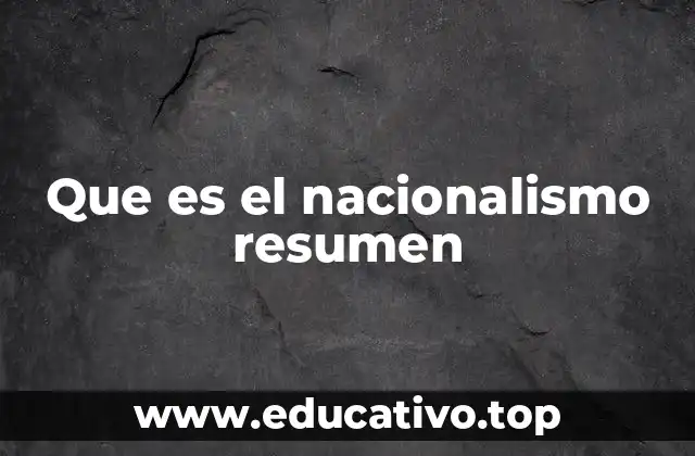 Que es el nacionalismo resumen