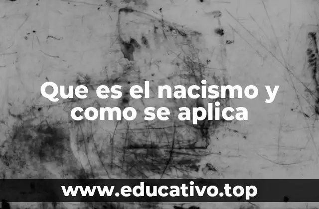 Que es el nacismo y como se aplica