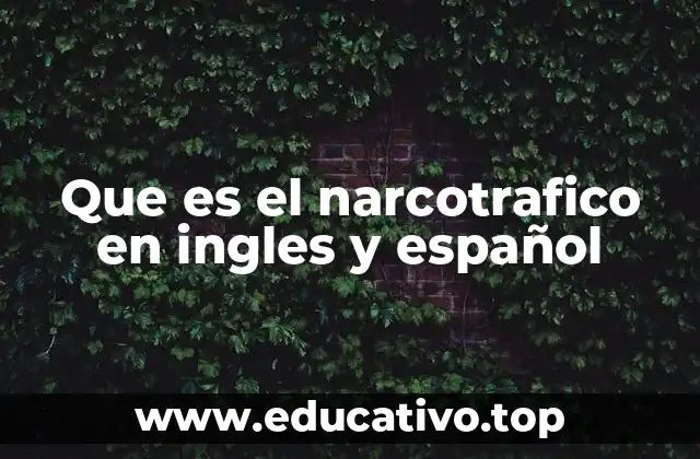 El narcotráfico como uno de los desafíos más complejos del mundo moderno