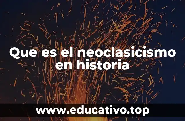 Que es el neoclasicismo en historia