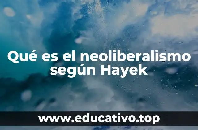 La visión de Hayek sobre los mercados y el Estado