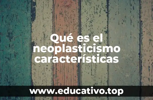 Qué es el neoplasticismo características