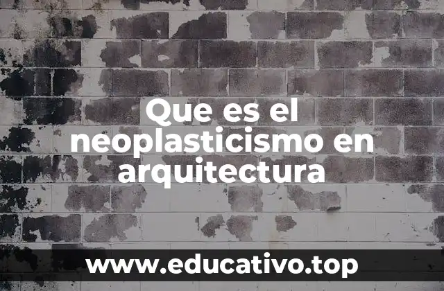 Que es el neoplasticismo en arquitectura