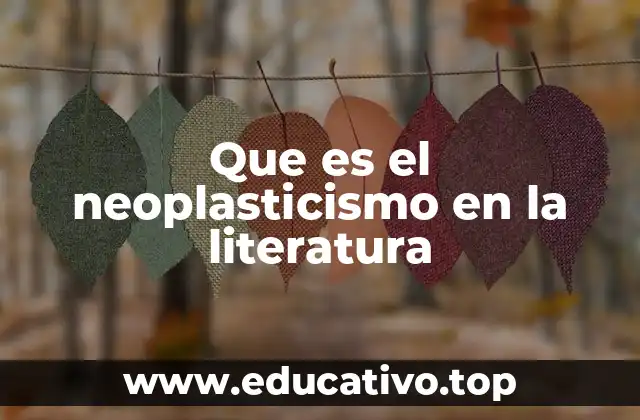Que es el neoplasticismo en la literatura