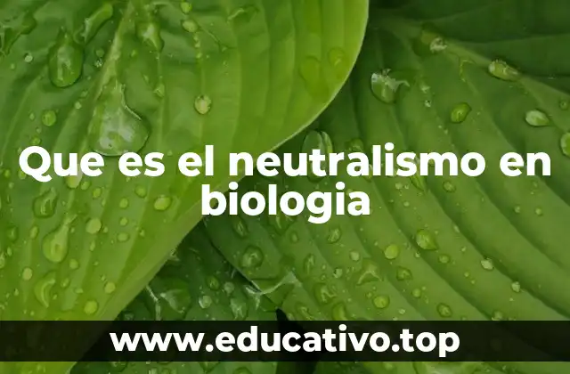 Que es el neutralismo en biologia