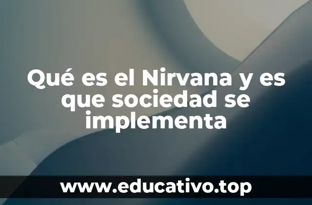 Qué es el Nirvana y es que sociedad se implementa