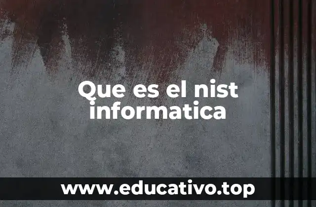 Que es el nist informatica