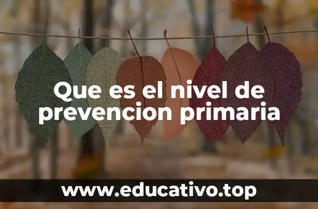 Que es el nivel de prevencion primaria