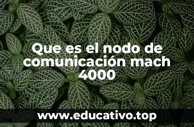 Que es el nodo de comunicación mach 4000