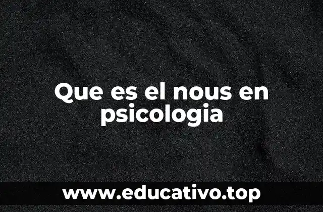 Que es el nous en psicologia