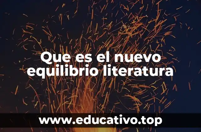 Que es el nuevo equilibrio literatura