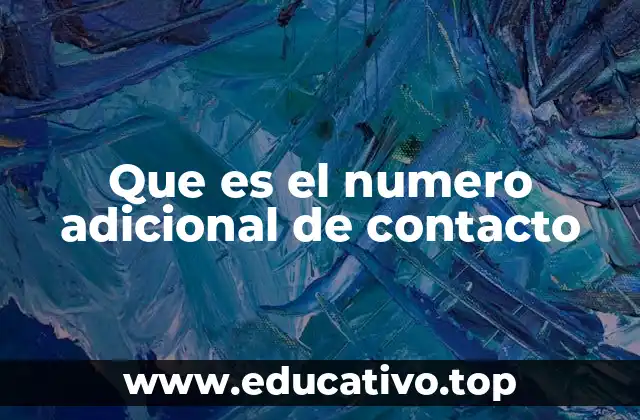 Que es el numero adicional de contacto