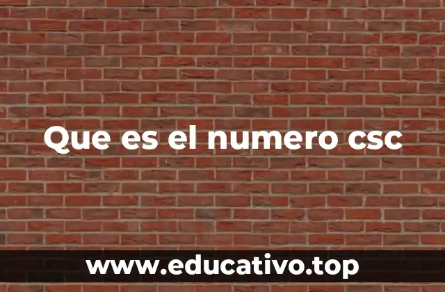 Que es el numero csc