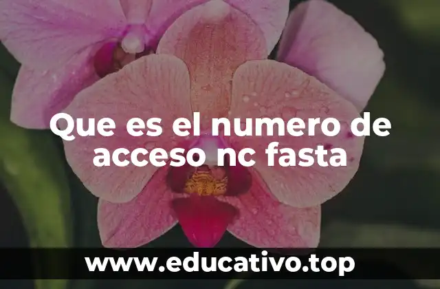 Que es el numero de acceso nc fasta