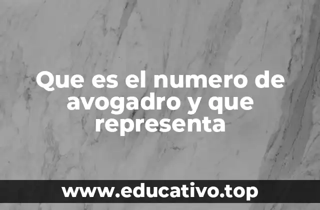 Que es el numero de avogadro y que representa