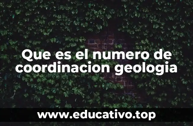 Que es el numero de coordinacion geologia