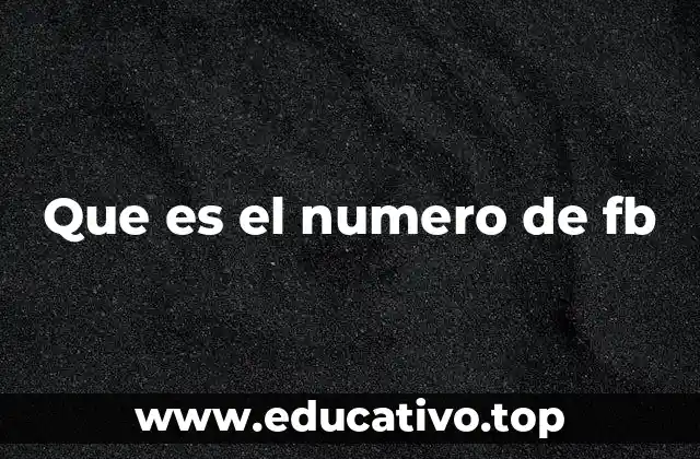 Que es el numero de fb