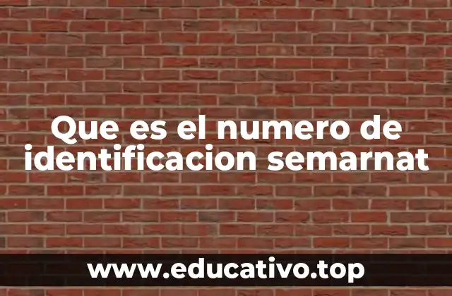 Que es el numero de identificacion semarnat