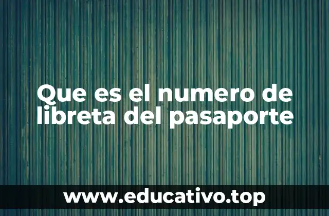 Que es el numero de libreta del pasaporte