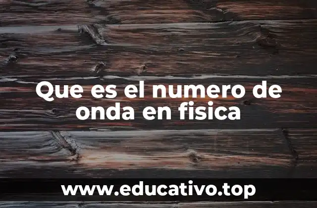 Que es el numero de onda en fisica