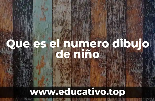 Que es el numero dibujo de niño