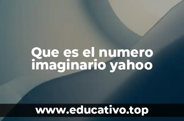 Que es el numero imaginario yahoo